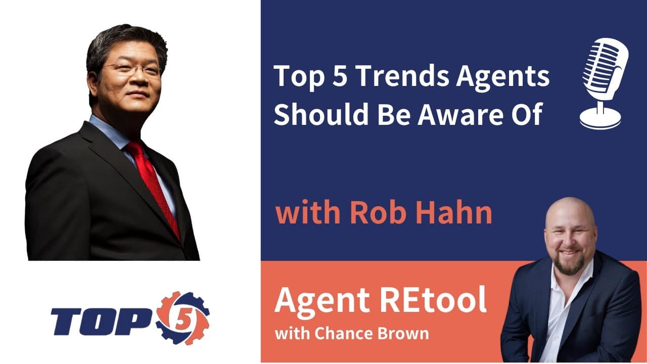 Top 5 Trends Agents Should Be Aware Of with Rob Hahn