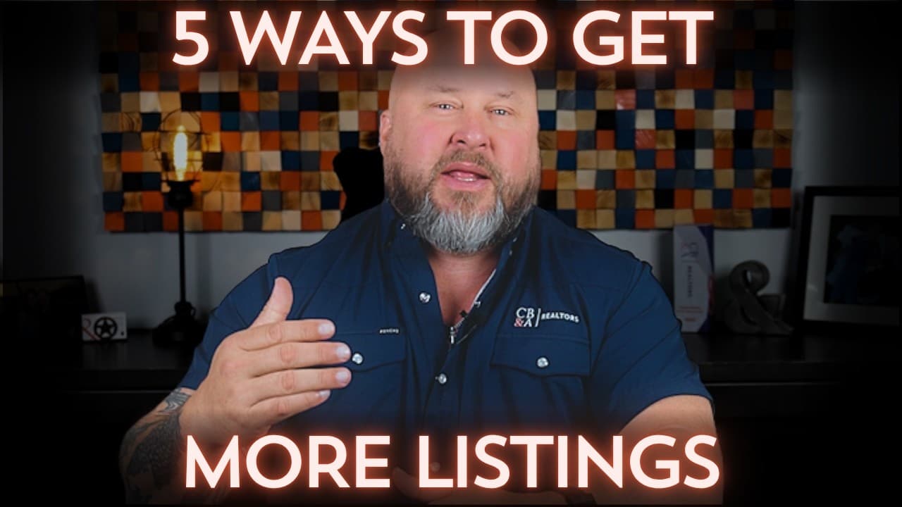 The 5 BEST Ways to Get More Listings in a Buyer's Market