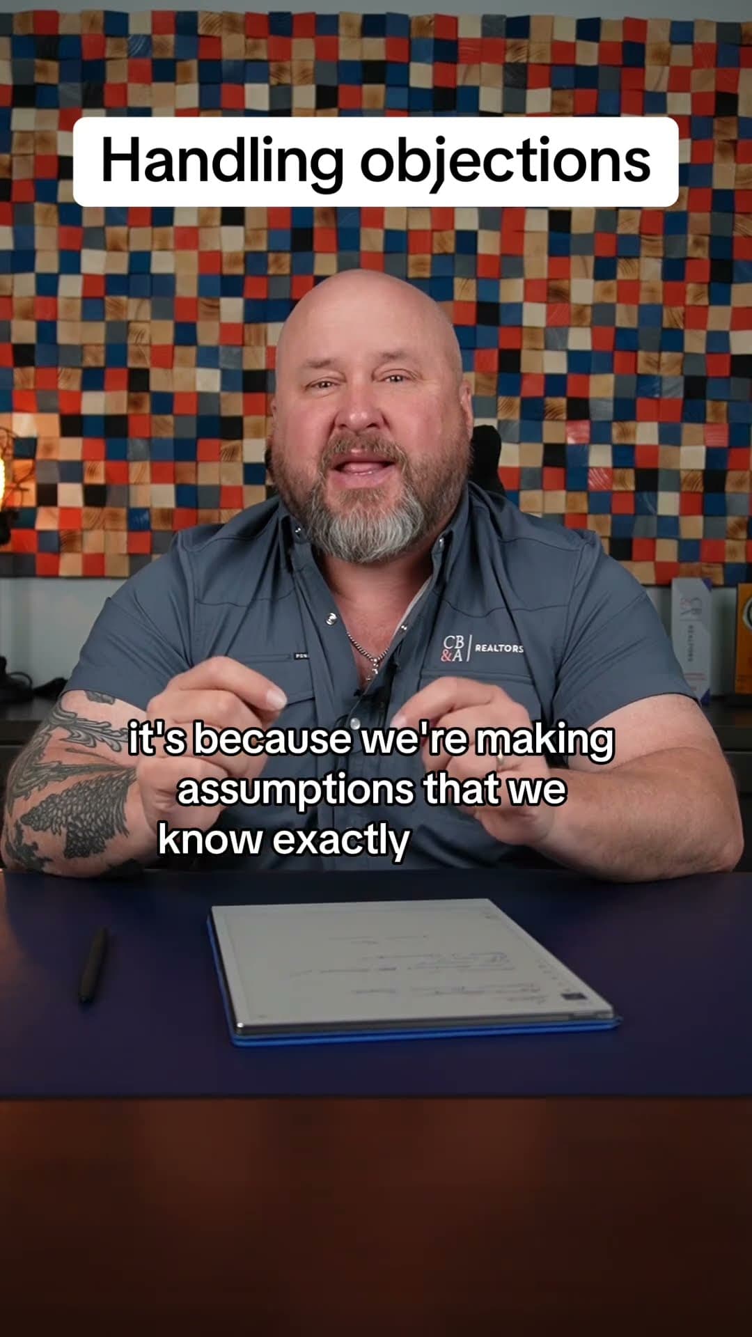 Don't make assumptions when it comes to objections