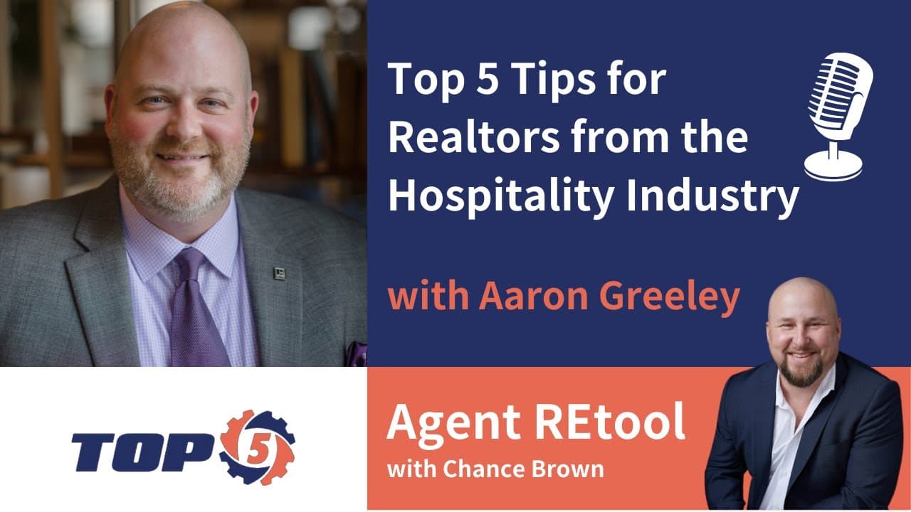 Top 5 Tips for Realtors from the Hospitality Industry with Aaron Greeley