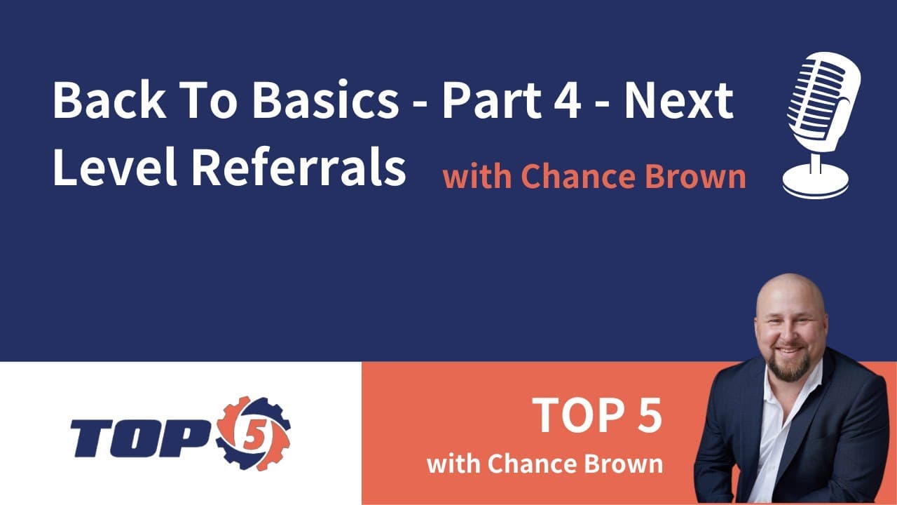 Back To Basics - Part 4 - Next Level Referrals