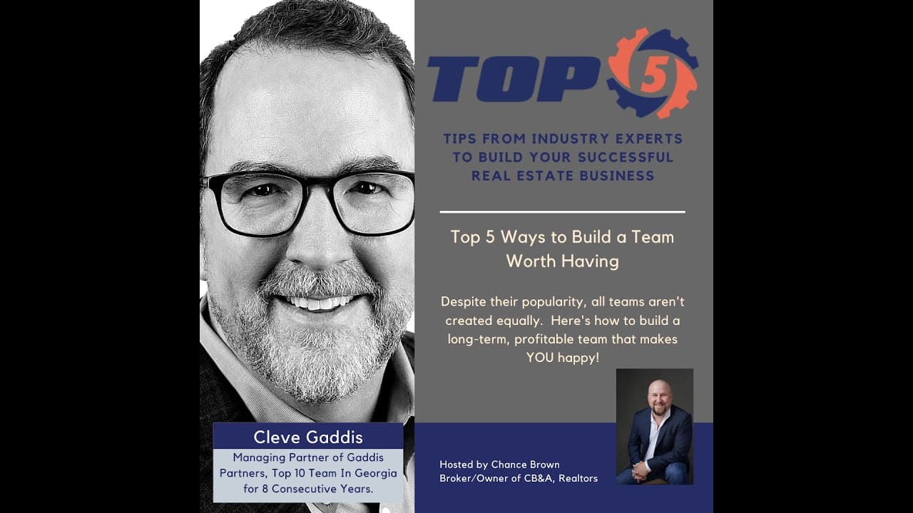 Top 5: How To Build a Team Worth Having with Cleve Gaddis