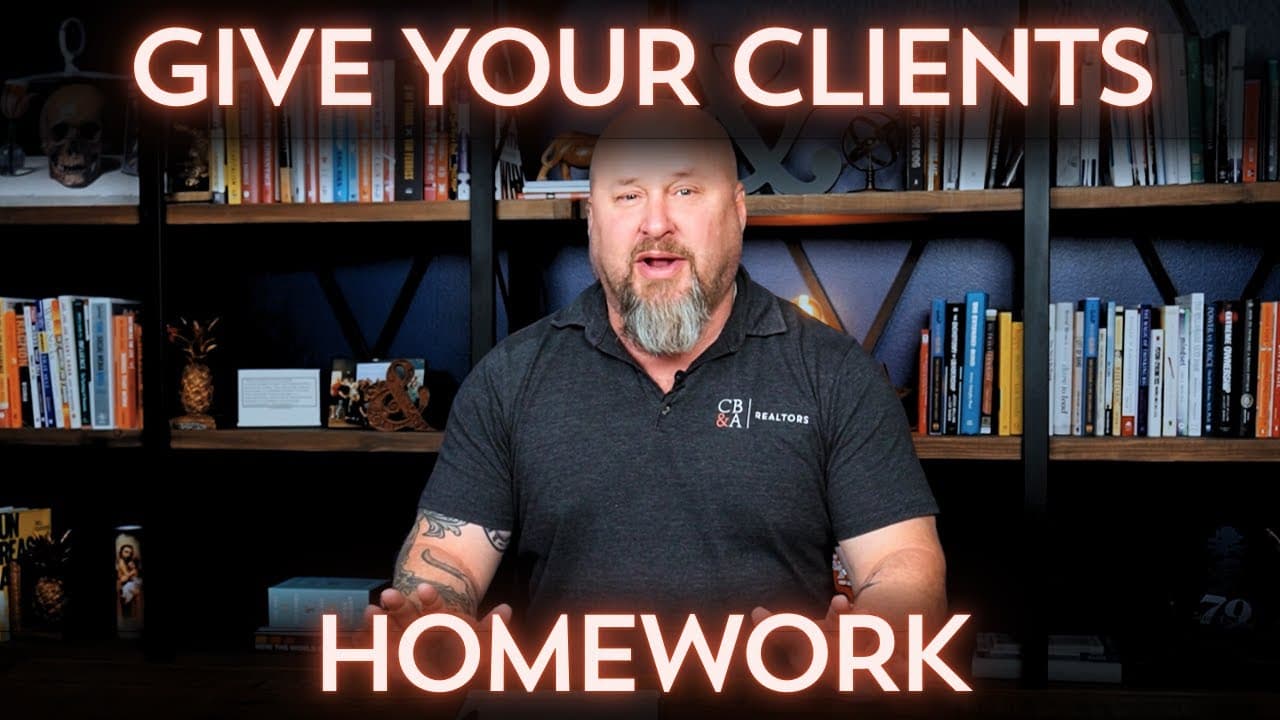 Why You Should Give Your Clients Homework as a Realtor