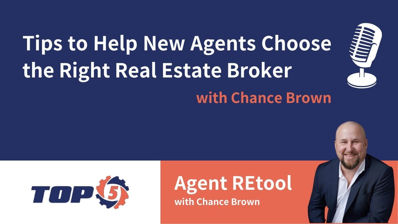 Top 5 Tips to Help New Agents Choose the Right Real Estate Broker