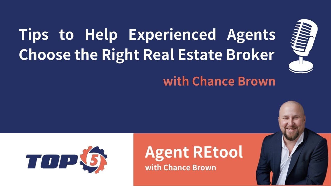 Top 5 Tips to Help Experienced Agents Choose the Right Real Estate Broker
