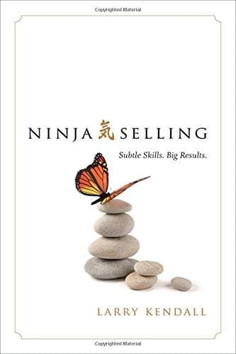 Ninja Selling by Larry Kendall