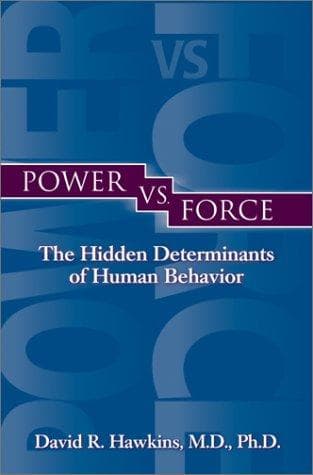 Power vs. Force by David R. Hawkins