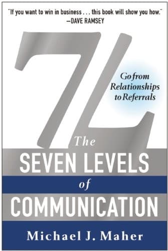 The 7 Levels of Communication by Michael J. Maher