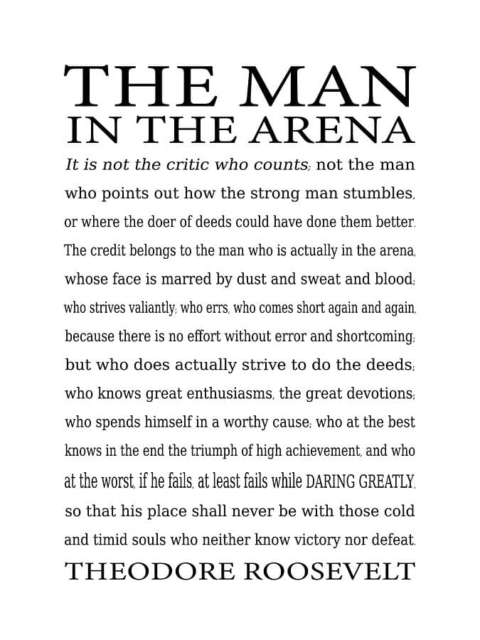 The Man in the Arena (and the Fight Worth Having)
