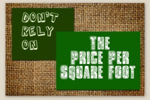 Price Per Square Foot is Bull$hit