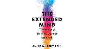 Book Review: The Extended Mind by Annie Murphy Paul